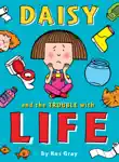 Daisy and the Trouble with Life synopsis, comments