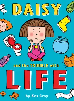 daisy and the trouble with life book cover image