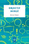 Objectif Hergé sinopsis y comentarios