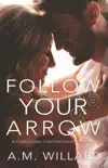 Follow Your Arrow synopsis, comments