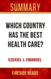 Which Country Has the Best Health Care? by Ezekiel J. Emanuel: Summary by Fireside Reads sinopsis y comentarios