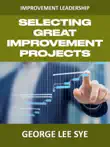 Selecting Great Improvement Projects synopsis, comments