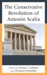 The Conservative Revolution of Antonin Scalia synopsis, comments