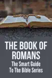 The Book Of Romans: The Smart Guide To The Bible Series sinopsis y comentarios