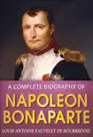 A Complete Biography of Napoleon Bonaparte synopsis, comments
