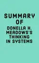 Summary of Donella H. Meadows's Thinking in Systems