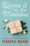Blame It on the Mistletoe synopsis, comments