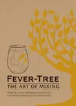 Fever Tree - The Art of Mixing synopsis, comments