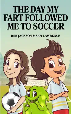 the day my fart followed me to soccer book cover image