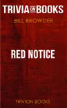 Red Notice: A True Story of High Finance, Murder, and One Man's Fight for Justice by Bill Browder (Trivia-On-Books) sinopsis y comentarios