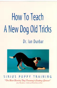 how to teach a new dog old tricks: sirius puppy training book cover image