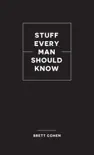 Stuff Every Man Should Know synopsis, comments