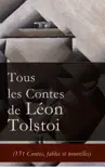 Tous les Contes de Léon Tolstoi (151 Contes, fables et nouvelles) sinopsis y comentarios