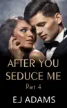 After You Seduce Me - Part 4 synopsis, comments