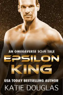 epsilon king: an omegaverse sci-fi tale book cover image