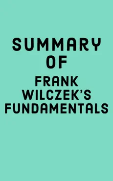 summary of frank wilczek's fundamentals book cover image