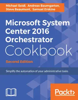 microsoft system center 2016 orchestrator cookbook - second edition book cover image
