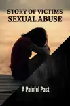 Story Of Victims Sexual Abuse: A Painful Past sinopsis y comentarios