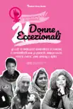 21 donne eccezionali: Le vite delle intrepidi donne che hanno combattuto per la libertà superando tutti i confini: Angela Davis, Marie Curie, Jane Goodall e altre sinopsis y comentarios