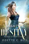 Forgotten Destiny Book One synopsis, comments