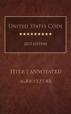 united states code annotated 2023 edition title 7 agriculture book cover image