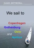 We sail to Copenhagen, Gothenburg, Oslo and Aarhus synopsis, comments