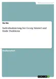 Individualisierung bei Georg Simmel und Emile Durkheim synopsis, comments