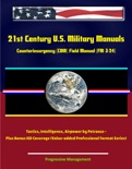 21st Century U.S. Military Manuals: Counterinsurgency (COIN) Field Manual (FM 3-24) Tactics, Intelligence, Airpower by Petraeus - Plus Bonus IED Coverage (Value-added Professional Format Series) book summary, reviews and downlod