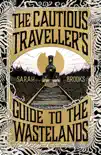 The Cautious Traveller's Guide to The Wastelands sinopsis y comentarios