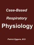 Case-Based Respiratory Physiology synopsis, comments
