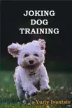 Joking Dog Training sinopsis y comentarios