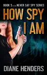 How Spy I Am synopsis, comments