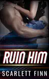 Ruin Him synopsis, comments