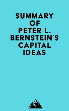 summary of peter l. bernstein's capital ideas imagen de la portada del libro