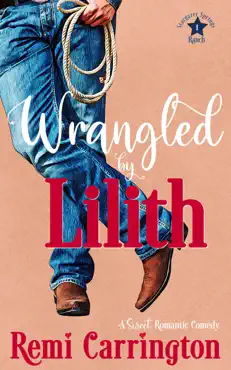 wrangled by lilith: a sweet romantic comedy book cover image