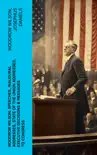 Woodrow Wilson: Speeches, Inaugural Addresses, State of the Union Addresses, Executive Decisions & Messages to Congress sinopsis y comentarios