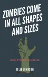 Zombies Come In All Shapes And Sizes synopsis, comments