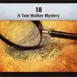 18 - A Tom Walker Mystery synopsis, comments