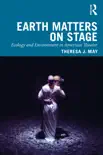 Earth Matters on Stage synopsis, comments