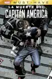 Marvel Must-Have-La muerte del Capitán América sinopsis y comentarios