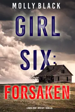 girl six: forsaken (a maya gray fbi suspense thriller—book 6) book cover image