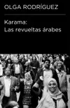 Karama. Las revueltas árabes (Colección Endebate) sinopsis y comentarios