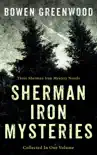 Collected Sherman Iron Mysteries synopsis, comments