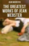 The Greatest Works of Jean Webster synopsis, comments