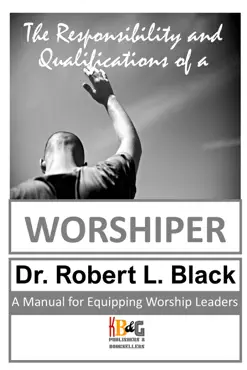 the responsibility and qualifications of a worshiper book cover image