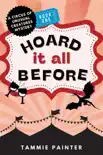 Hoard It All Before: A Circus of Unusual Creatures Mystery e-book
