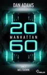Manhattan 2060 - Meltdown synopsis, comments