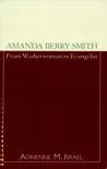 Amanda Berry Smith synopsis, comments