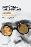 Sonatas. Primeras narraciones (Obras completas Valle-Inclán 1) sinopsis y comentarios