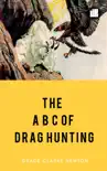 The A B C of Drag Hunting sinopsis y comentarios